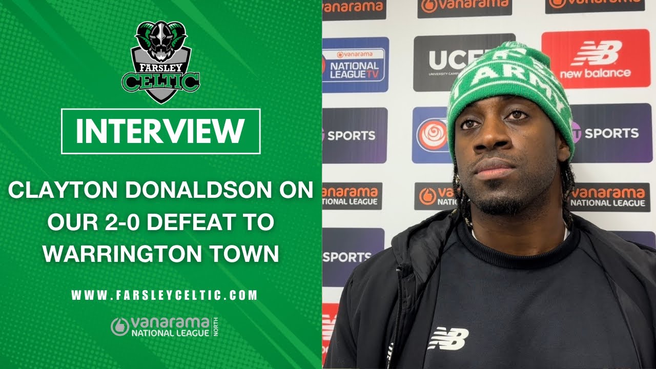 Post-Match Reaction: Clayton Donaldson vs Warrington Town (H)