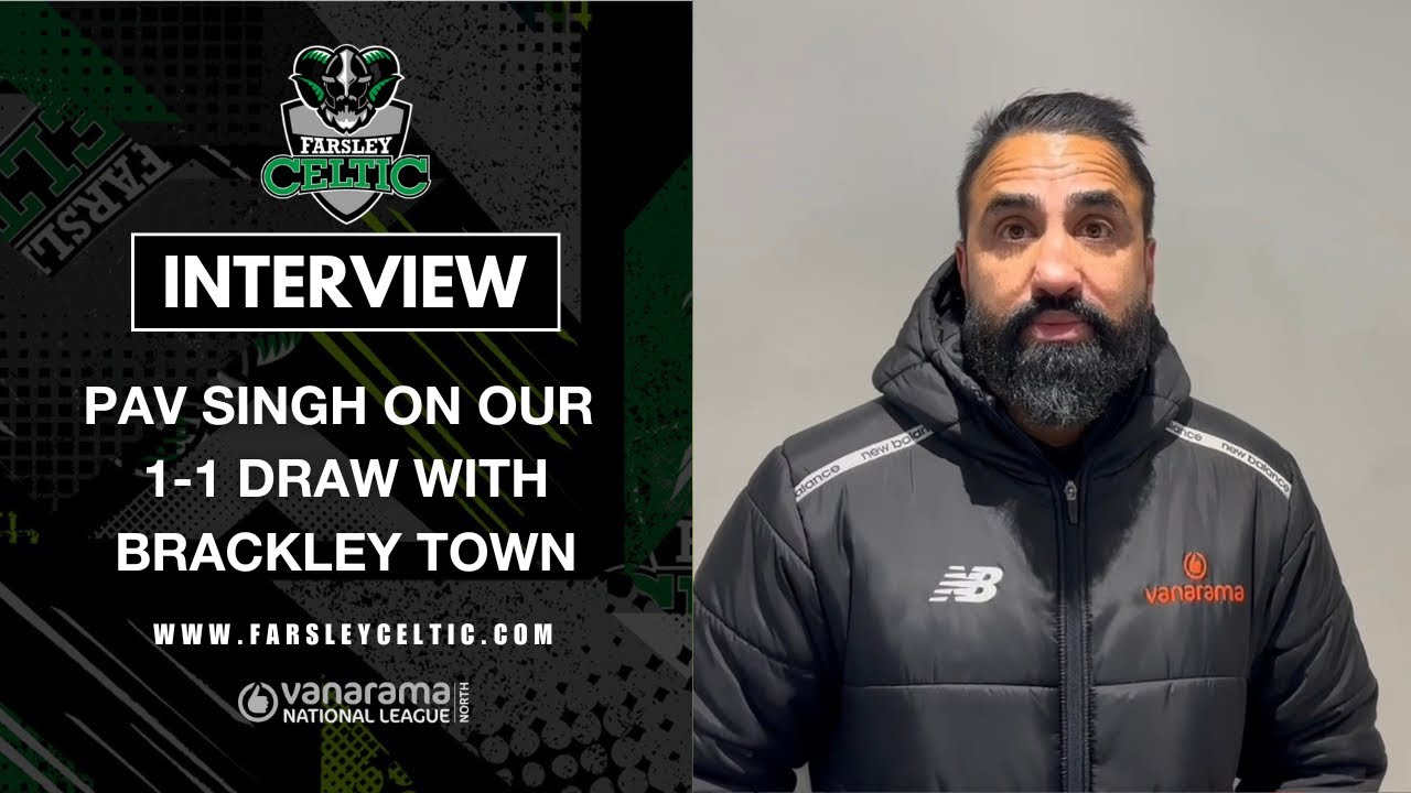 Post-Match Reaction: Pav Singh vs Brackley Town (H)