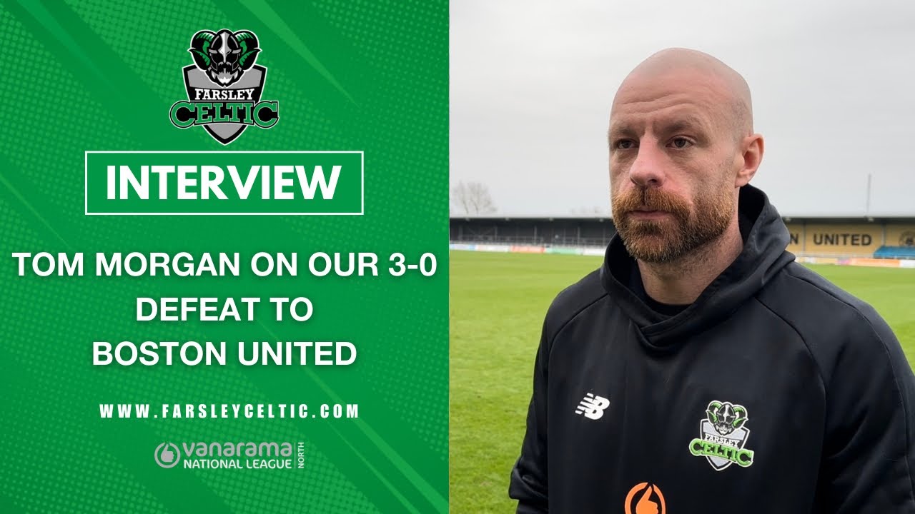 Post-Match Reaction: Tom Morgan vs Boston United (A)