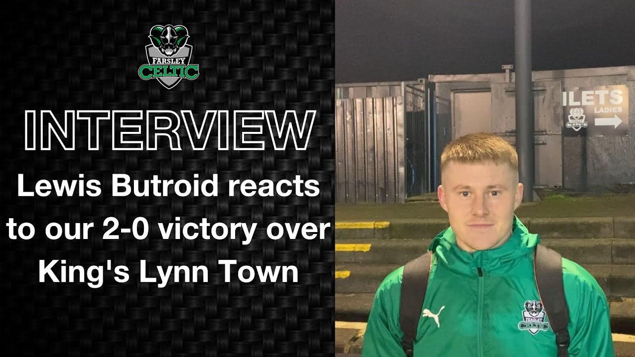 Post-Match Reaction: Lewis Butroid vs King’s Lynn Town (H)