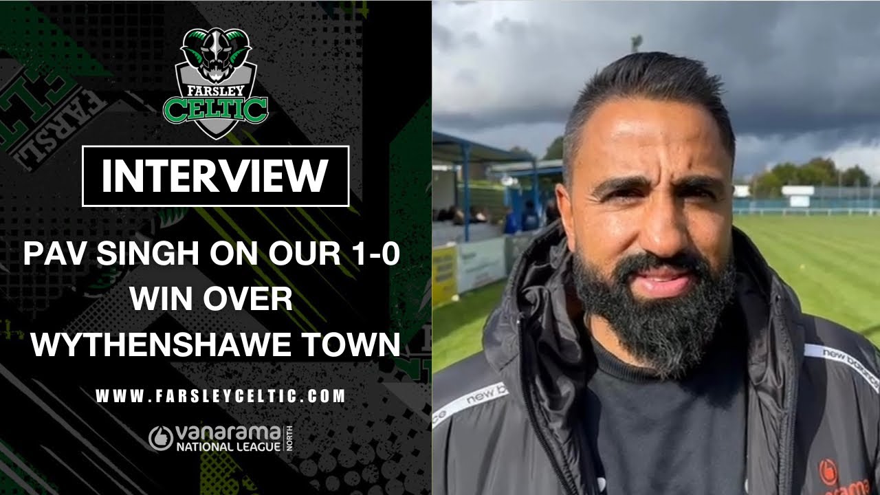 Post-Match Reaction: Pav Singh vs Wythenshawe Town (A)