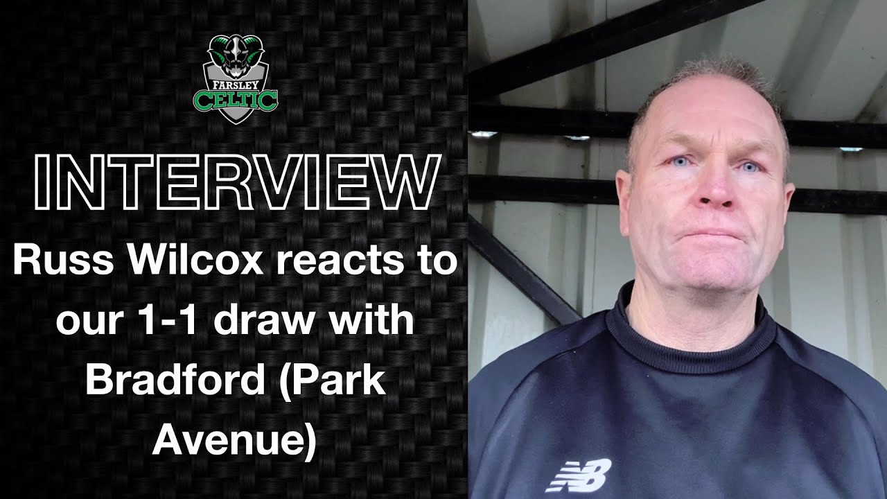 Post-Match Reaction: Russ Wilcox vs Bradford (Park Avenue) (A)