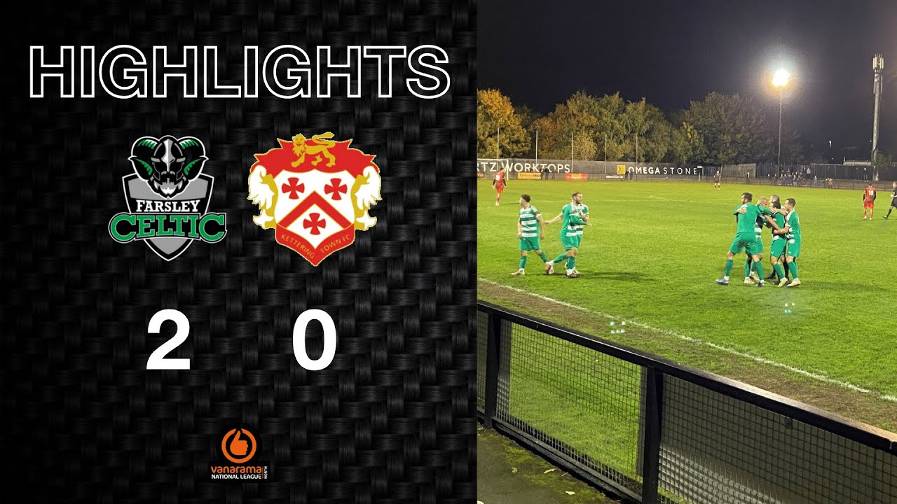 Highlights: Farsley Celtic 2-0 Kettering Town