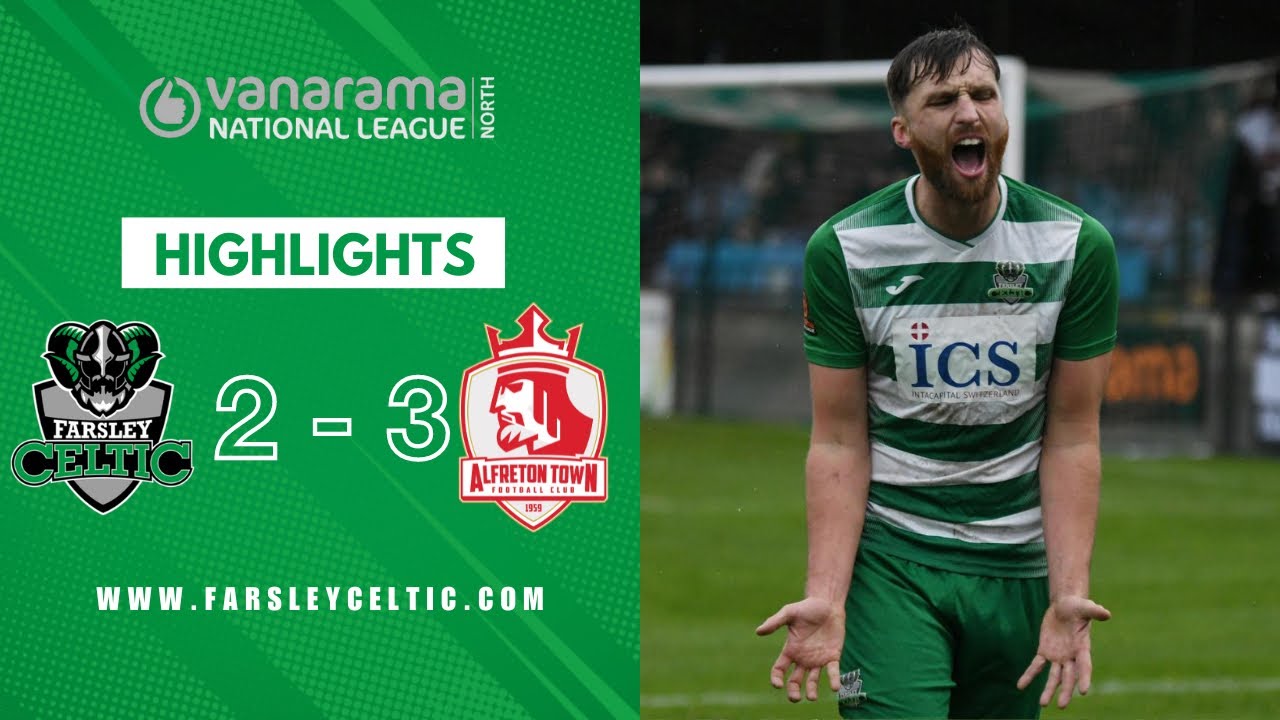 Celts narrowly lose out in entertaining affair | Highlights: Farsley Celtic 2-3 Alfreton Town