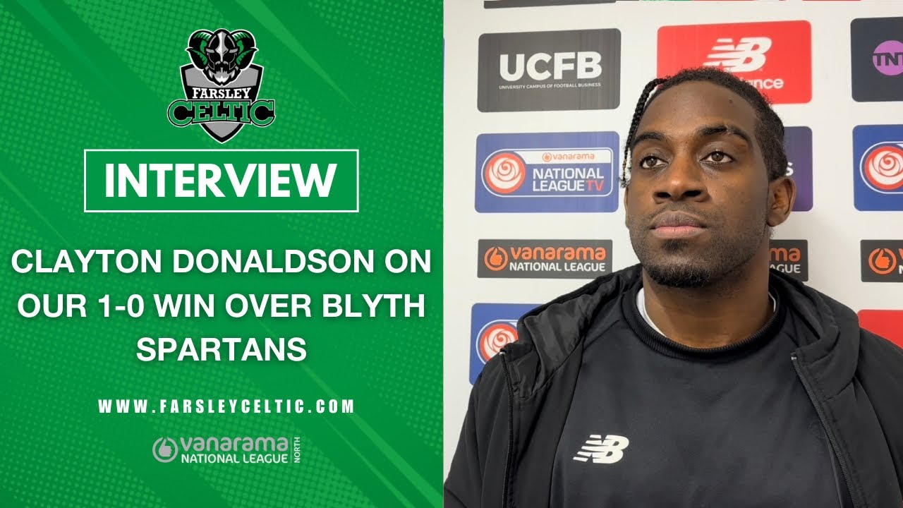 Post-Match Reaction: Clayton Donaldson vs Blyth Spartans (H)