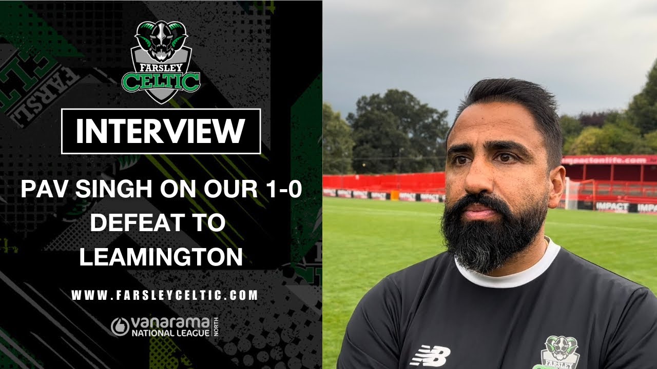 Post-Match Reaction: Pav Singh vs Leamington (H)