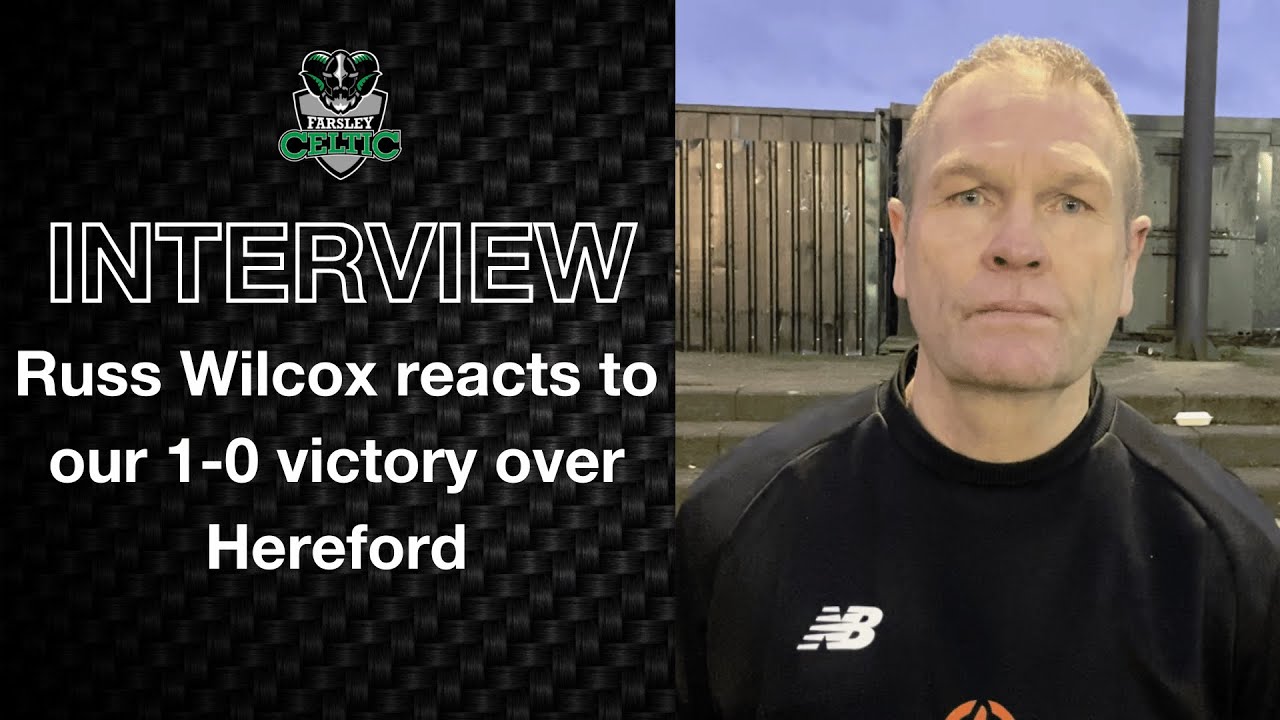Post-Match Reaction: Russ Wilcox vs Hereford (H)