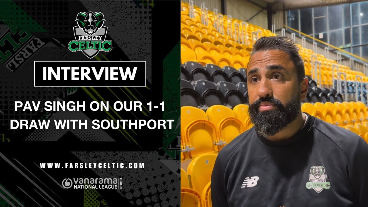 Post-Match Reaction: Pav Singh vs Southport (A)