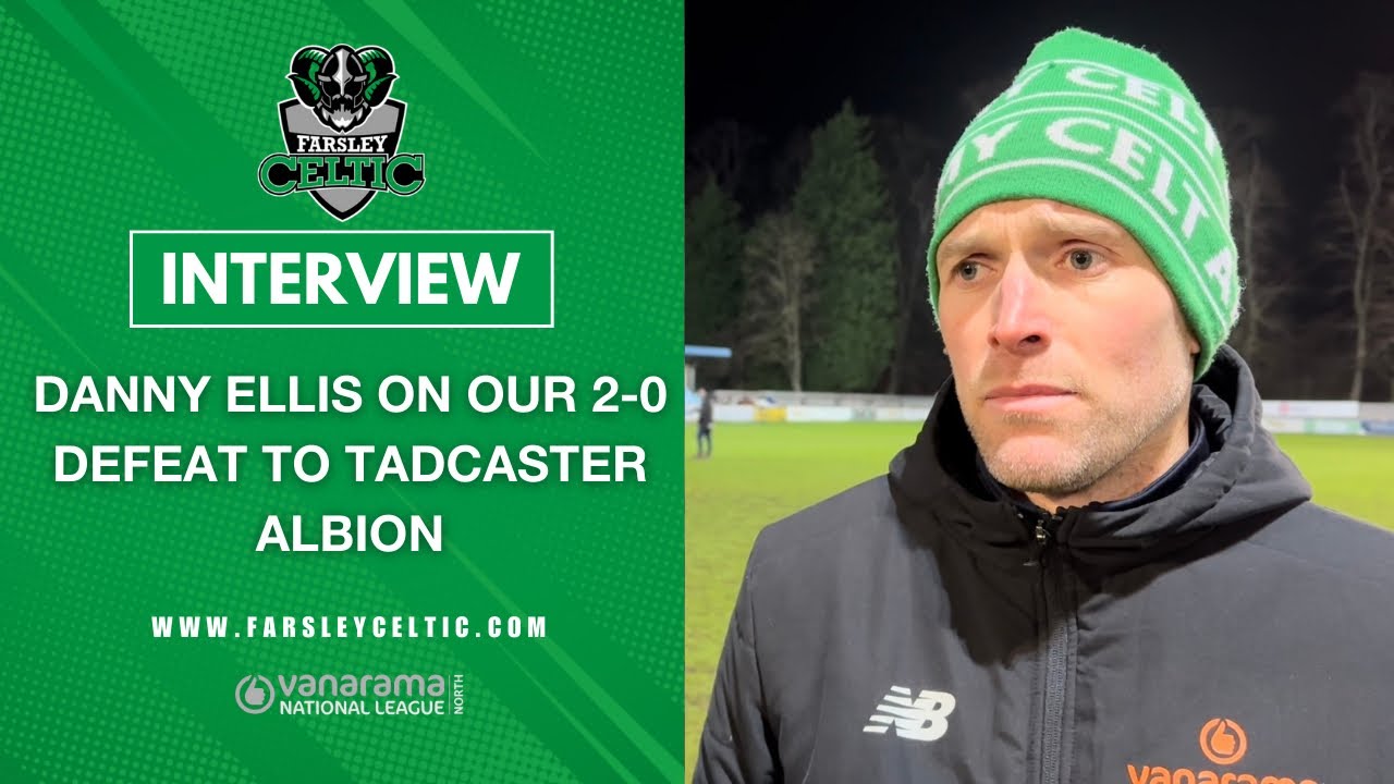 Post-Match Reaction: Danny Ellis vs Tadcaster Albion (A)