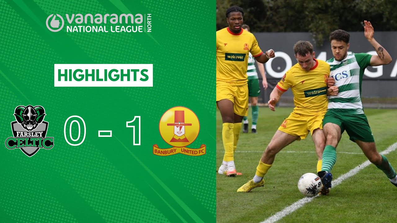 Highlights: Farsley Celtic 0-1 Banbury United