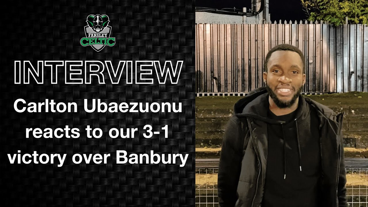 Post-Match Reaction: Carlton Ubaezuonu vs Banbury United (H)