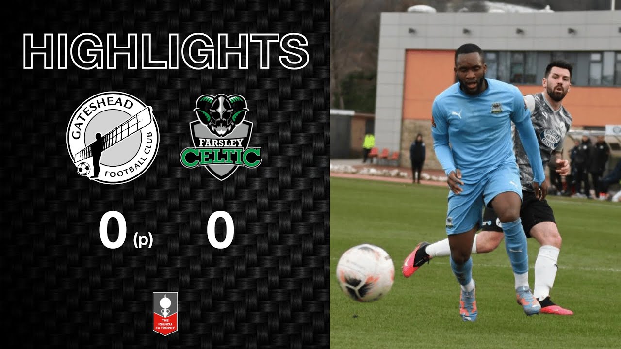 Highlights: Gateshead 0-0 Farsley Celtic (Gateshead win on penalties)