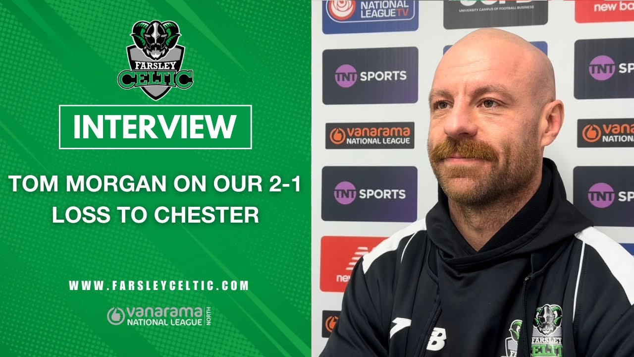 Post-Match Reaction: Tom Morgan vs Chester (H)